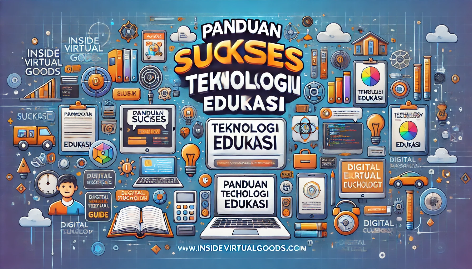 Panduan Sukses Teknologi Edukasi 4 Panduan Sukses Teknologi Edukasi